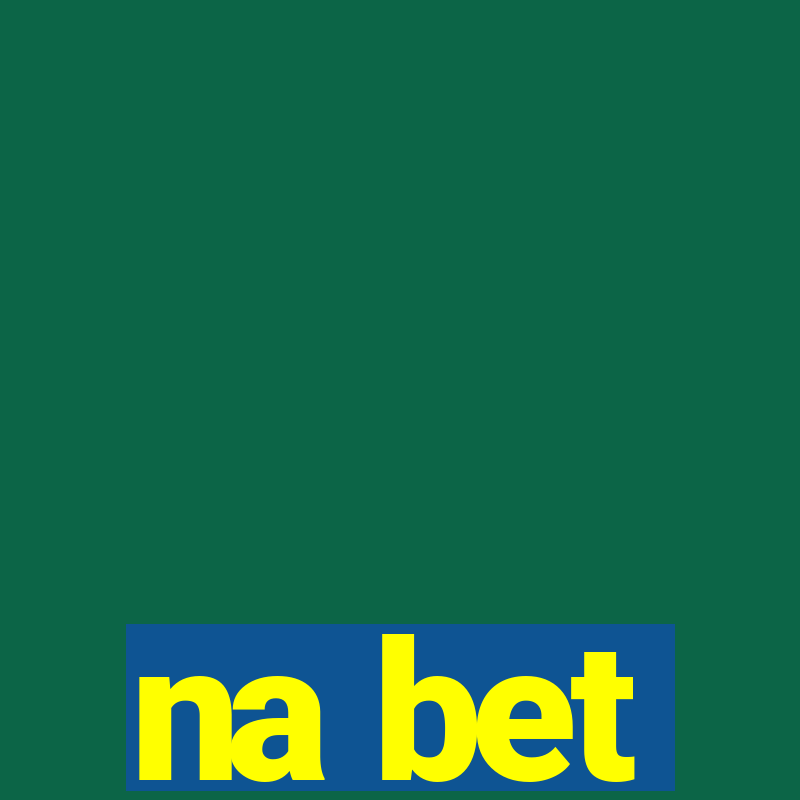 na bet